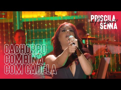 Priscila Senna - Cachorro Combina Com Cadela (EP Priscila Senna A Musa)