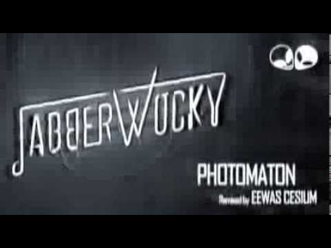 Jabberwocky - Photomaton (Eewas Cesium Remix)