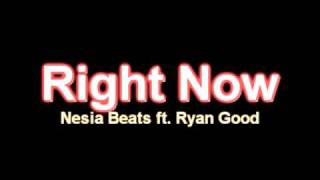 Right Now - Nesia Beatz ft. Ryan Good