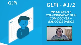 GLPI - #1/2 - Instalação e Configuração com Docker + Banco de Dados.