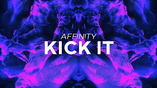 AFF!N!TY - Kick It