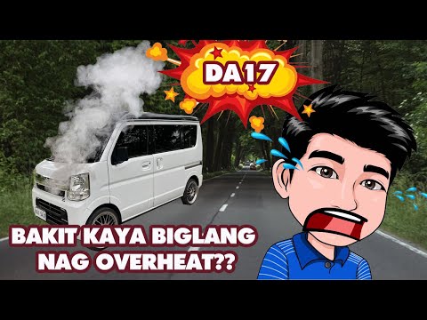 DA17 NAG OVERHEAT? | ANU ANG POSIBLENG DAHILAN