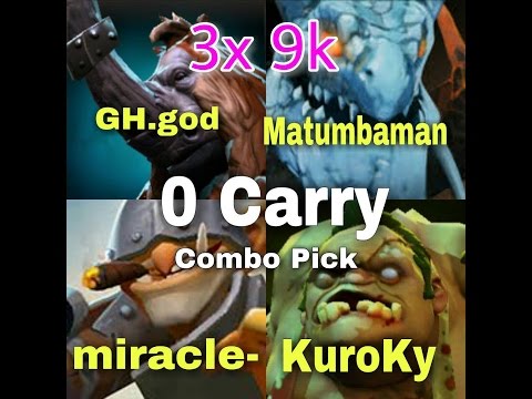 0Carry Combo Pick 3x9k Miracle GH.god Matumbaman mind control kuroky Dota 2