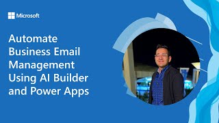 Automate Business Email Management Using AI Builder and Power Apps