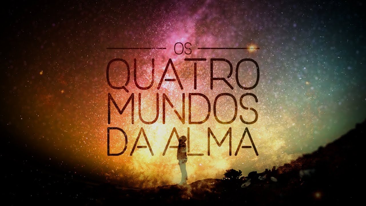 OS QUATRO MUNDOS DA ALMA - Pr. Hernane Santos