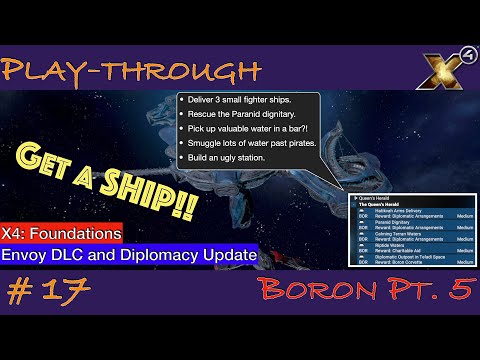 X4: Foundations - Ep. 17 - Boron Pt. 5 and Odysseus // Diplomacy Update & Envoy DLC - A New Start