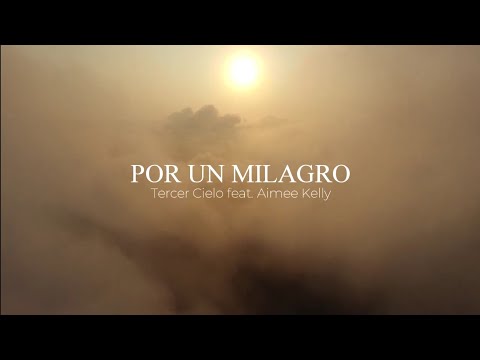 Por Un Milagro - Tercer Cielo feat. Aimee Kelly (CON LETRA)