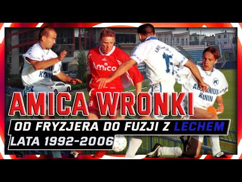 Amica Wronki - Od Fryzjera Do Fuzji z Lechem