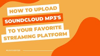 How To Upload A SoundCloud Song or Playlist Into Your Favorite Streaming Platform