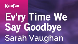 Karaoke Ev&#39;ry Time We Say Goodbye - Sarah Vaughan *