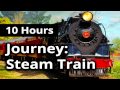 10 HOUR Ambience STEAM LOCOMOTIVE Steam Train Journey For Relaxation Sleep Meditation