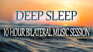 10 HR Deep Sleep Bilateral Music Therapy Session  