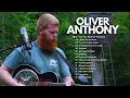 Oliver Anthony Songs Playlist ~ Rich Men North Of Richmond, I Want To Go Home