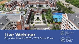 BASIS International & Bilingual Schools Chengdu | 2026 - 2027 Opportunities Webinar