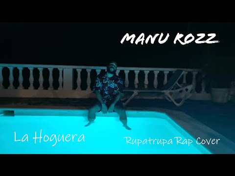 Manu Rozz -  La Hoguera (Rupatrupa Rap Cover)