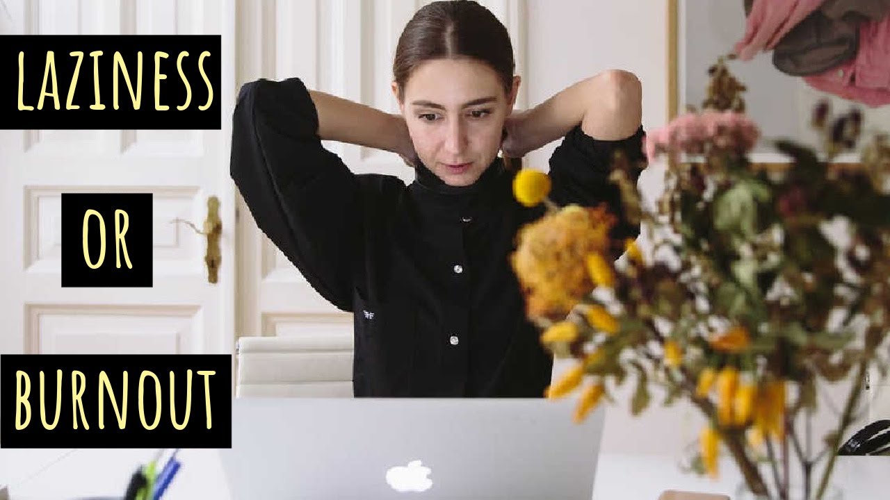 Laziness or Burnout? Answer these Easy Questions to Find Out | Mental Health Burnout