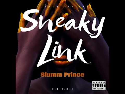 Slumm Prince - “SNEAKY LINK”