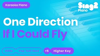 If I Could Fly (Higher Key - Piano karaoke) One Direction