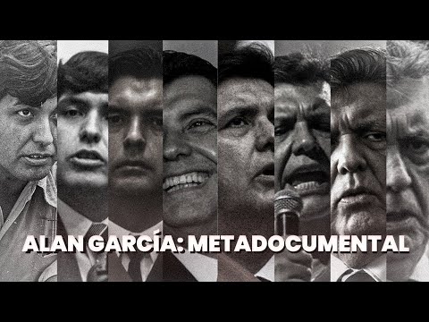 LA VIDA PÚBLICA DE ALAN GARCÍA (EL METADOCUMENTAL QUE LATINA NO QUIERE QUE VEAS)