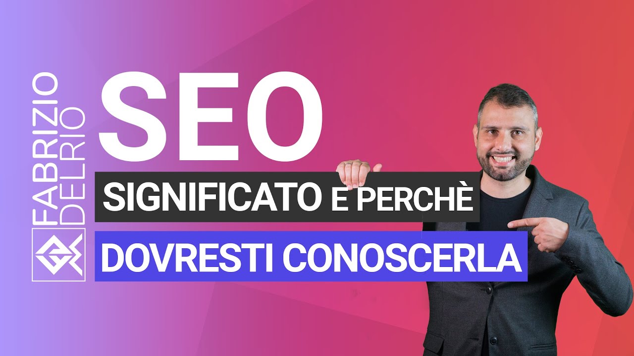 SEO Significato e perché dovresti conoscerla