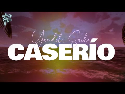yandel, saiko - CASERÍO (letra)