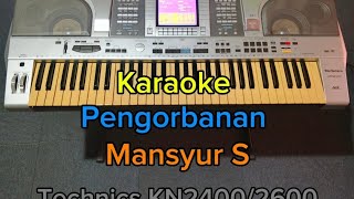 Download lagu Karaoke Pengorbanan Mansyur S. Technics KN2400/2600 mp3
