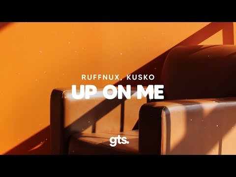 Ruffnux, Kusko  - Up on Me