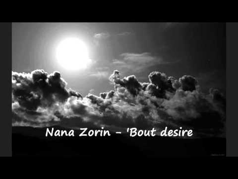 Nana Zorin - 'Bout desire...