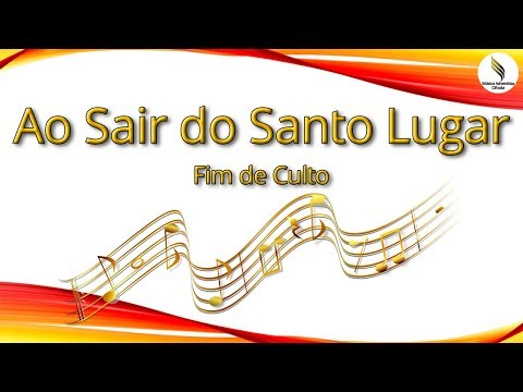 Ao Sair Desse Santo Lugar - Ministério de…