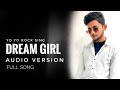 Dream Girl Audio Song Album ROCKSTAR Yo Yo Rock Sing
