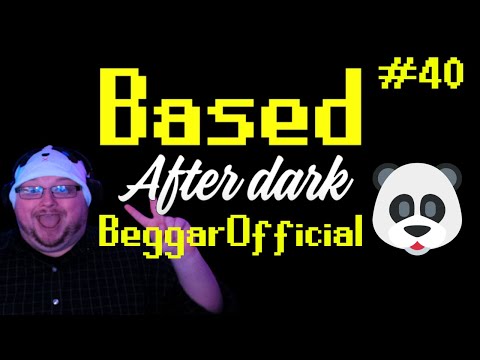 Based After Dark #40 - Beggar Official