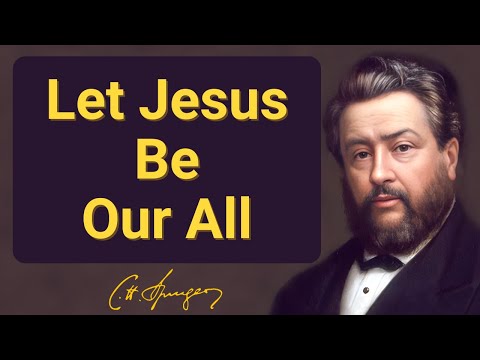 Que Jesús sea nuestro todo | Charles Spurgeon | Devocional | Mañana y tarde