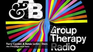 A&B | Goup Therapy 019: Ferry Corsten & Betsie Larkin - Stars (Alex O'Rion Remix)
