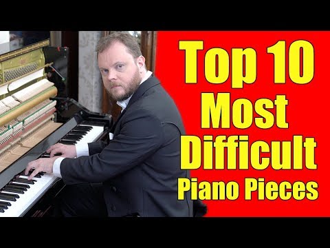 Top 10 Most Difficult Piano Pieces