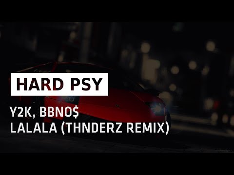 Y2K, bbno$ - Lalala (THNDERZ Remix)