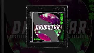 Drugstar -DJ T3rror x Yuny x NoFonder x VocaLTerco