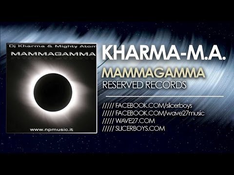 Dj Kharma & Migthy Atom - Mammagamma ( Original Mix )