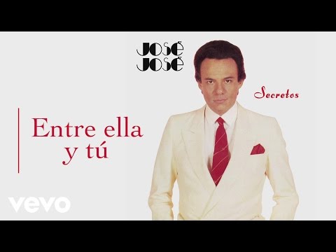 José José - Entre Ella y Tú (Cover Audio)