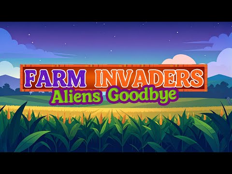 Farm Invaders - Aliens Goodbye