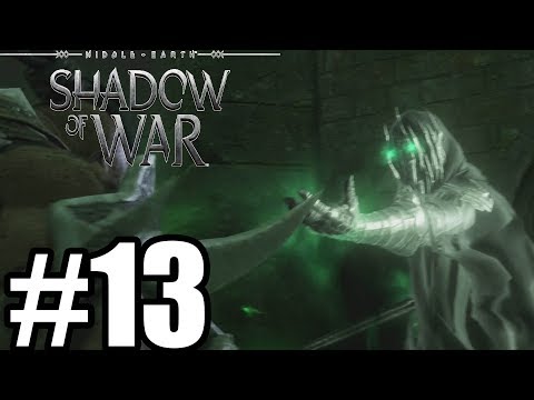 Middle Earth Shadow of War Gameplay Walkthrough Part 13
