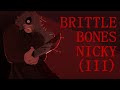 BRITTLE BONES NICKY OC