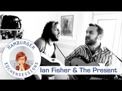 Ian Fisher & The Present "Change of Heart" live @ Hamburger Küchensessions
