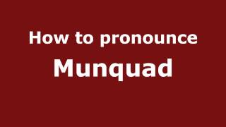 How to pronounce Munquad