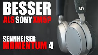 Sennheiser Momentum 4 im Test - Besser als Sony WH-1000XM5?