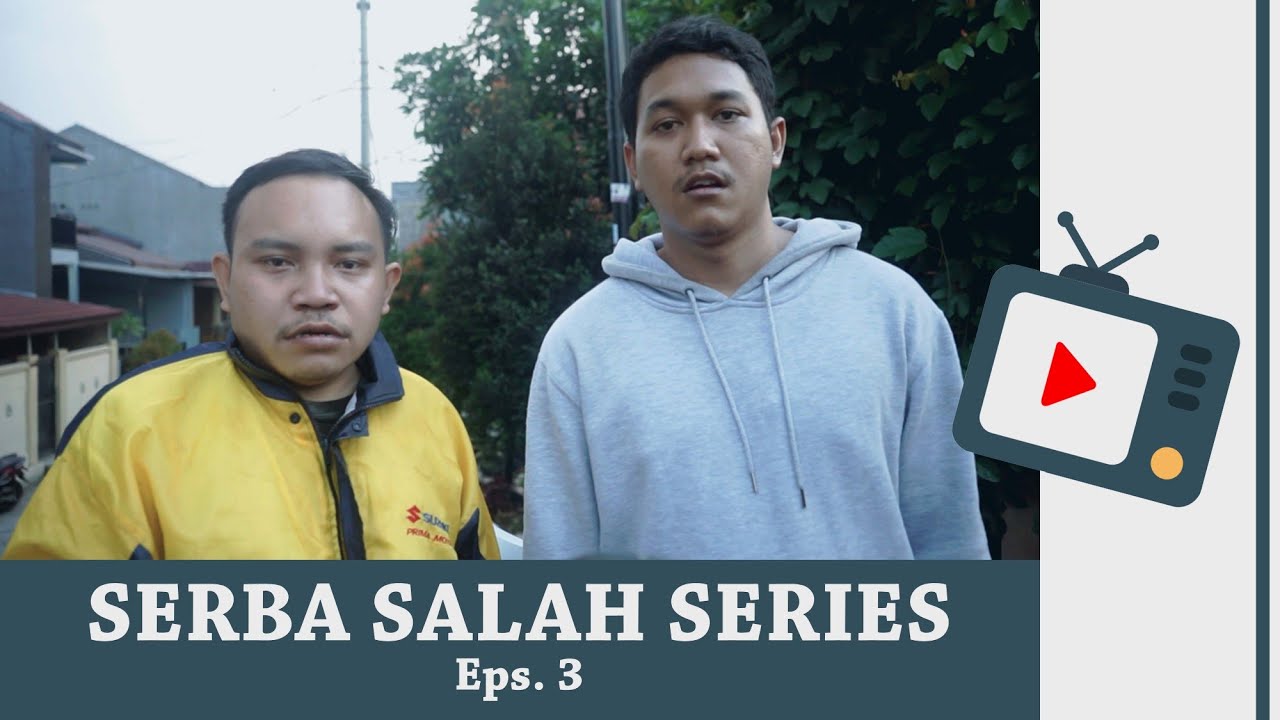 Serba Salah Series – Eps. 3 – Menjemput Rezeki (ft. Suci, Nurmen)