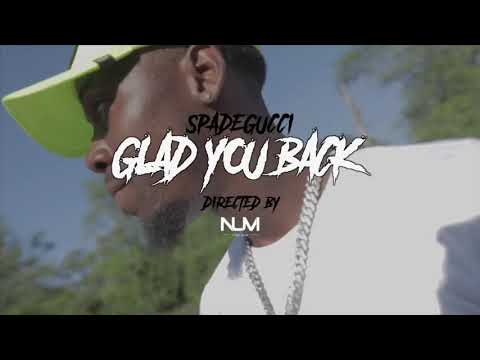 SpadeGucci - Glad You Back (Music Video) shot by @NUMchicago