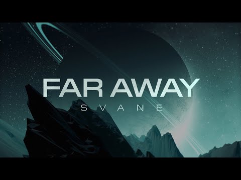 SVANE - Far Away (Official Video)