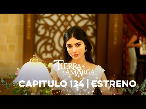 Tierra Amarga - Estreno 134