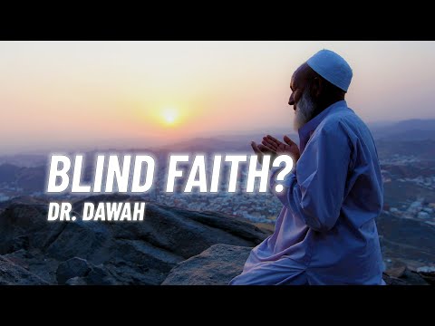 IS FAITH IS BLIND FAITH? | Dr Dawah
