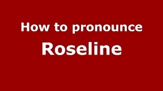 How to pronounce Roseline